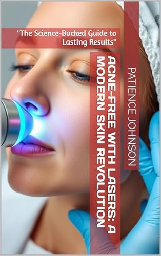 Acne-Free with Lasers: A Modern Skin Revolution:...