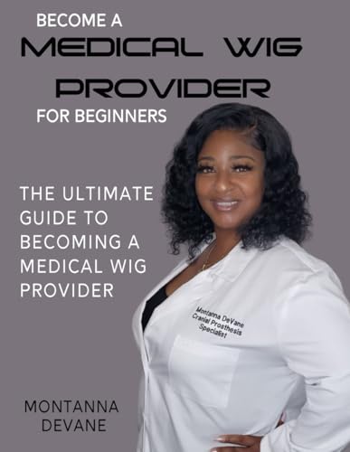 Become a Medical Wig Provider for Beginners: The Ultimate...